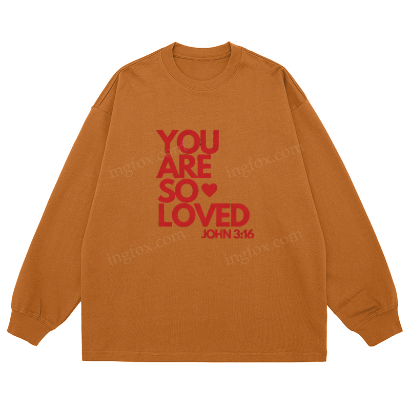 "You Are So Loved" Biblical Quote - Classic Unisex Fit Cotton Long Sleeve Tee