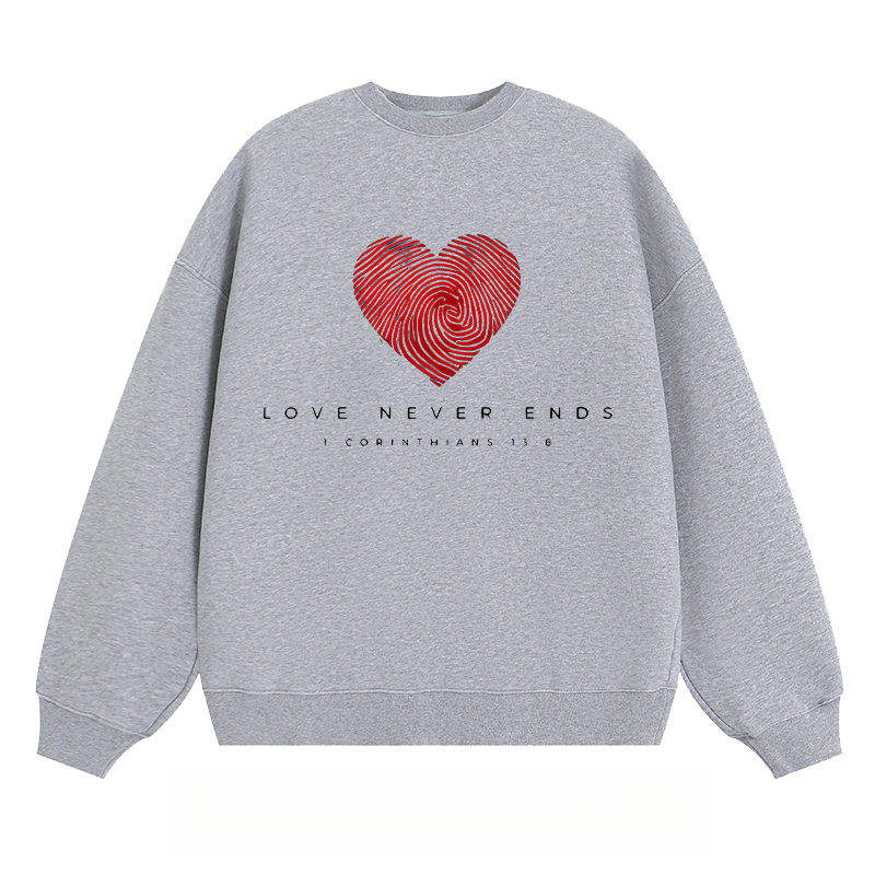 "Love Never Ends" - Classic Unisex Fit Crewneck Sweatshirt