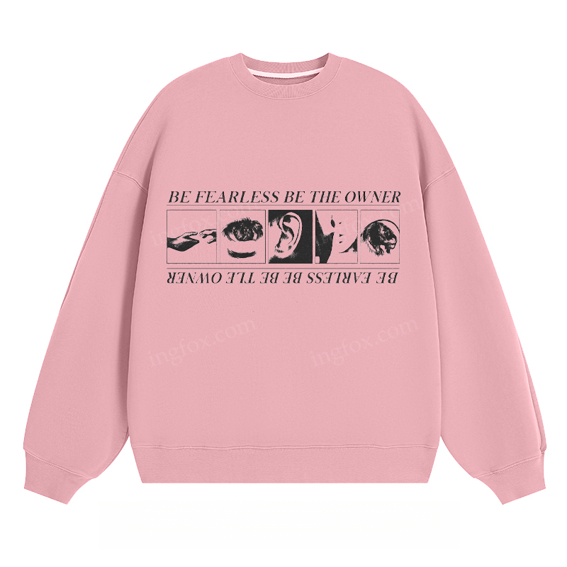 "Be Fearless Be The Owner" - Classic Unisex Fit Crewneck Sweatshirt