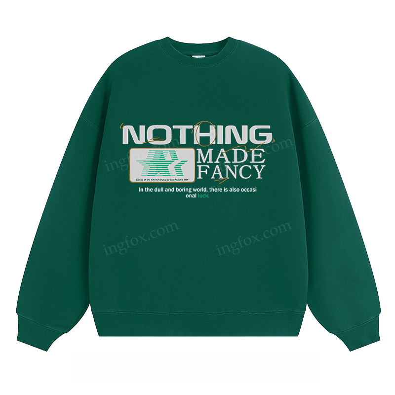 "NOTHING MADE FANCY" - Classic Unisex Fit Crewneck Sweatshirt