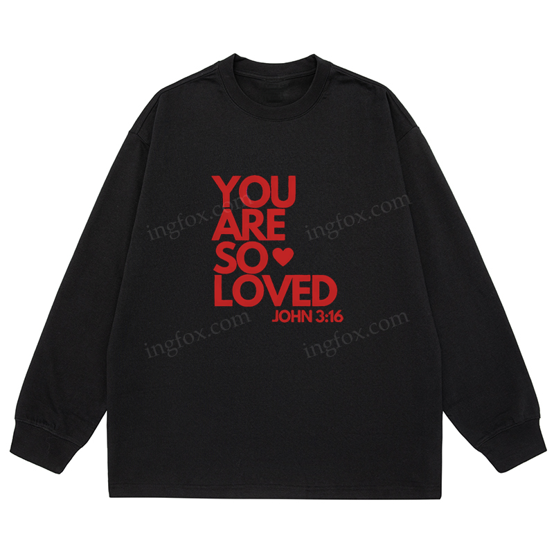 "You Are So Loved" Biblical Quote - Classic Unisex Fit Cotton Long Sleeve Tee