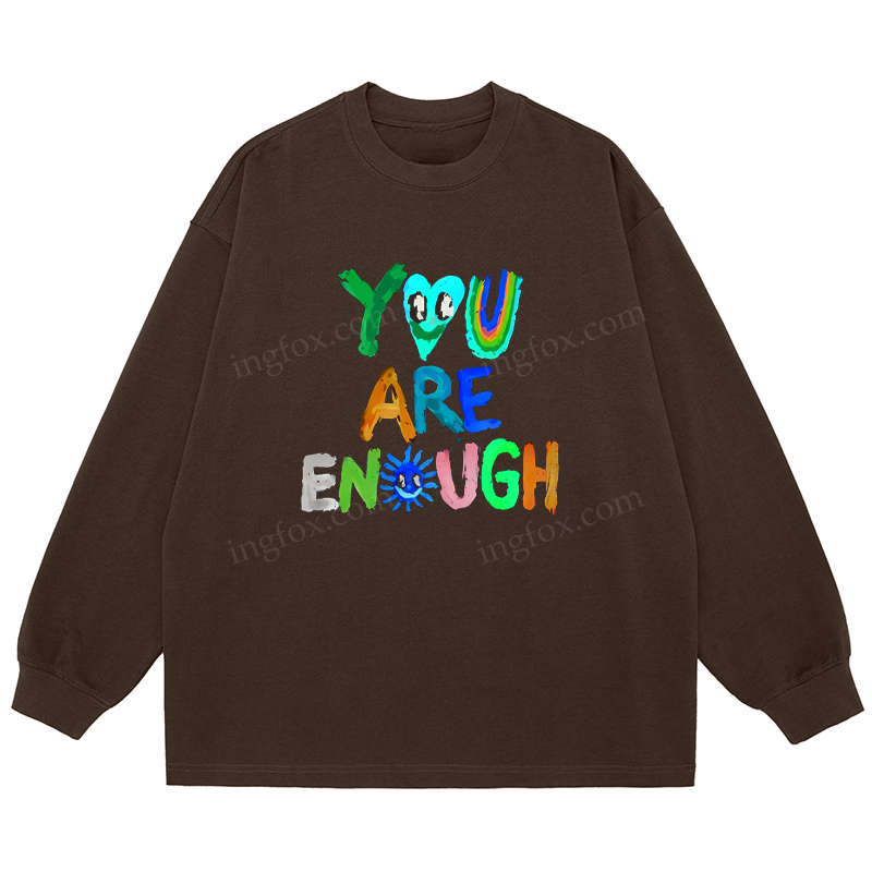 "You Are Enough" - Classic Unisex Fit Cotton Long Sleeve Tee