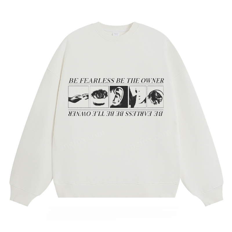 "Be Fearless Be The Owner" - Classic Unisex Fit Crewneck Sweatshirt