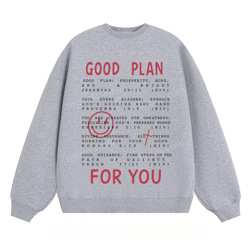 "GOOD PLAN FOR YOU" Inspirational - Classic Unisex Fit Crewneck Sweatshirt