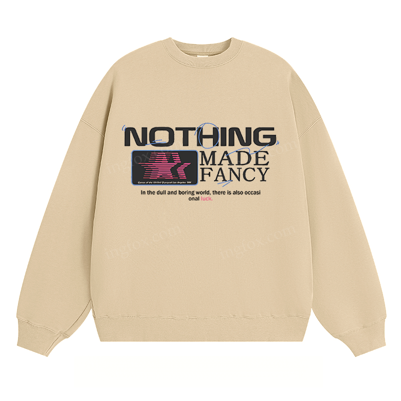 "NOTHING MADE FANCY" - Classic Unisex Fit Crewneck Sweatshirt