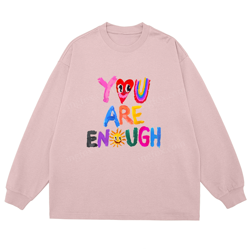 "You Are Enough" - Classic Unisex Fit Cotton Long Sleeve Tee