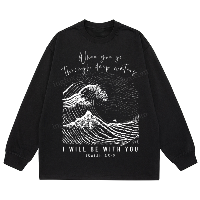 Isaiah 43:2 Biblical Quote - Classic Unisex Fit Cotton Long Sleeve Tee
