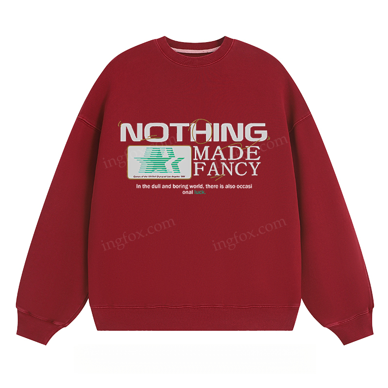 "NOTHING MADE FANCY" - Classic Unisex Fit Crewneck Sweatshirt