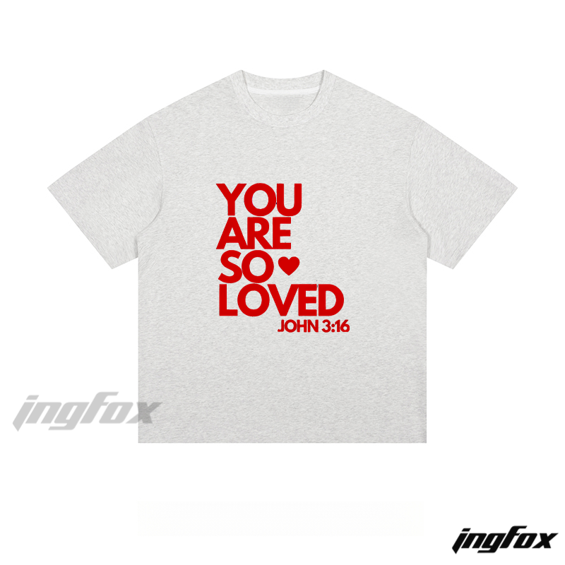 "YOU ARE SO LOVED" John 3:16 - Loose Fit Short Sleeve T-Shirt