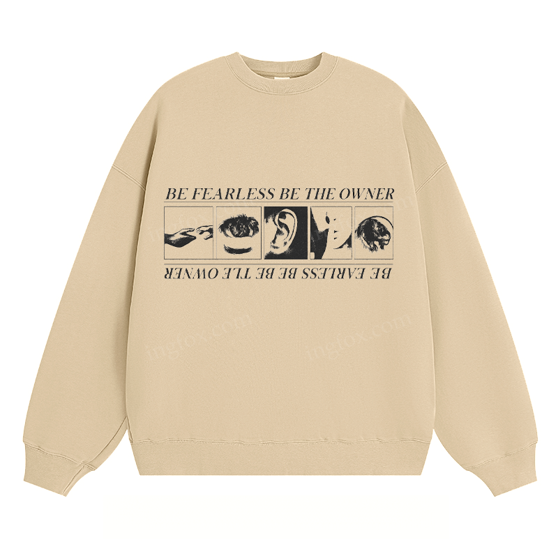 "Be Fearless Be The Owner" - Classic Unisex Fit Crewneck Sweatshirt