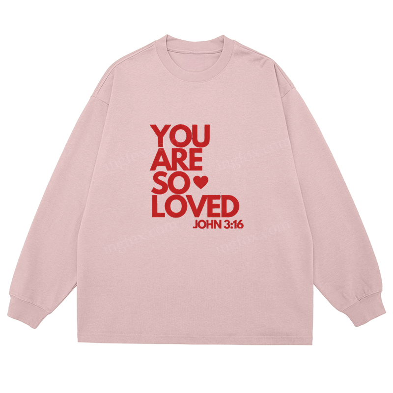 "You Are So Loved" Biblical Quote - Classic Unisex Fit Cotton Long Sleeve Tee