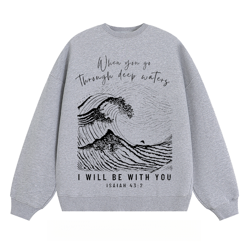 Isaiah 43:2 Inspirational - Classic Unisex Fit Crewneck Sweatshirt