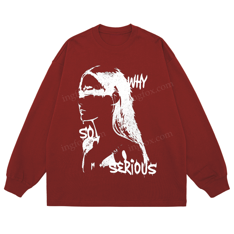 “Why So Serious” Graphic - Classic Unisex Fit Cotton Long Sleeve Tee