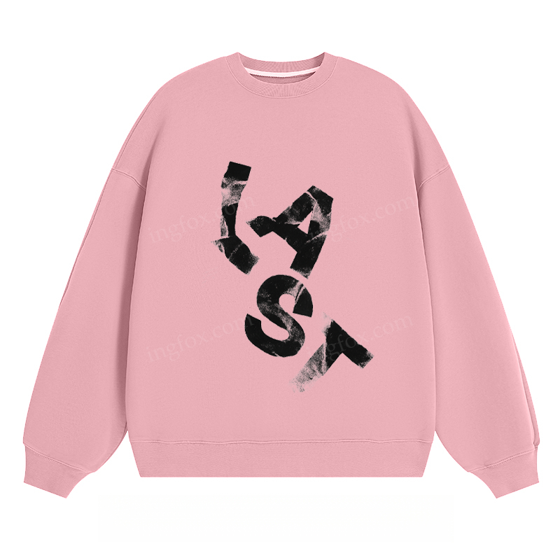 LAST Distressed Text - Classic Unisex Fit Crewneck Sweatshirt