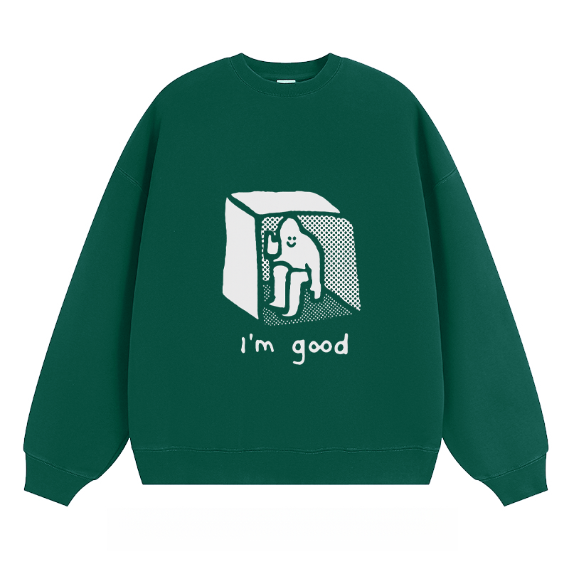 I'm Good - Classic Unisex Fit Crewneck Sweatshirt