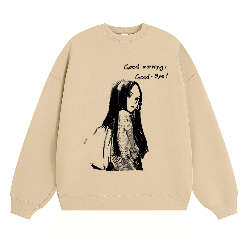 Good Morning Good - Bye - Classic Unisex Fit Crewneck Sweatshirt