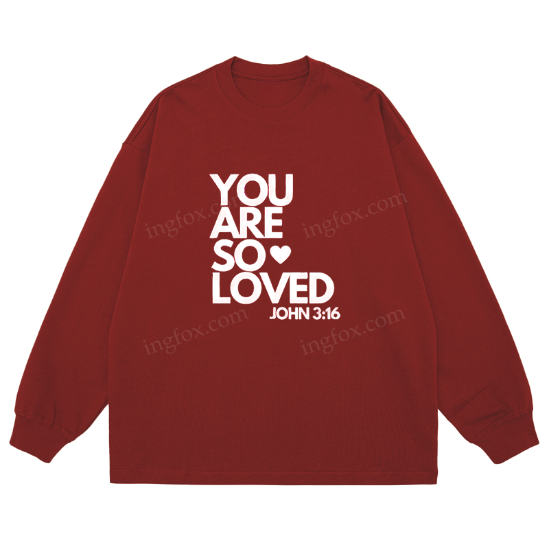 "You Are So Loved" Biblical Quote - Classic Unisex Fit Cotton Long Sleeve Tee