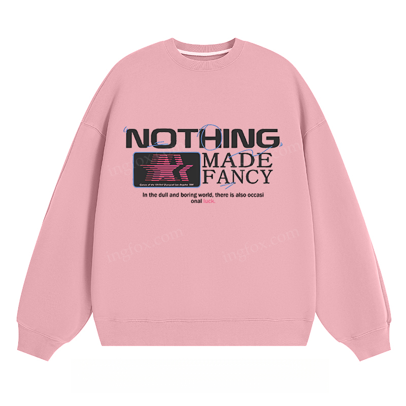 "NOTHING MADE FANCY" - Classic Unisex Fit Crewneck Sweatshirt