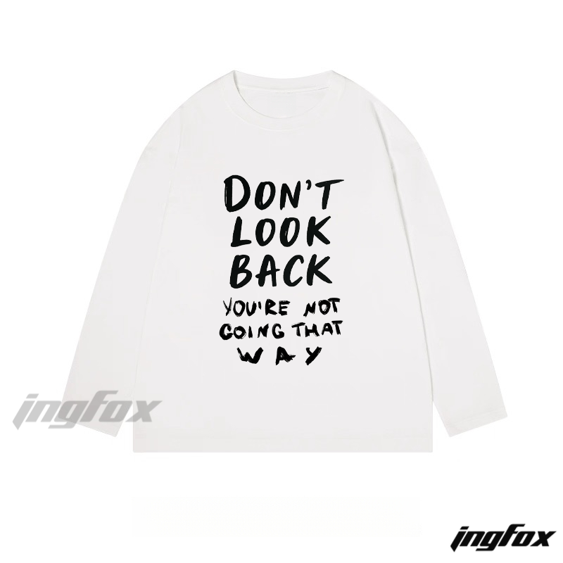 "Don't Look Back You're Not Going That Way" Text Graphic - Classic Cotton Long Sleeve Tee