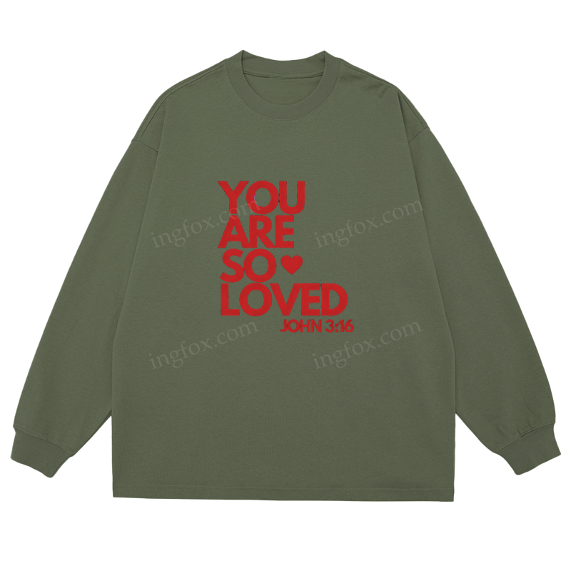 "You Are So Loved" Biblical Quote - Classic Unisex Fit Cotton Long Sleeve Tee