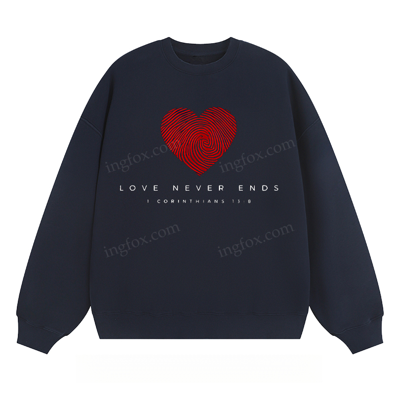 "Love Never Ends" - Classic Unisex Fit Crewneck Sweatshirt