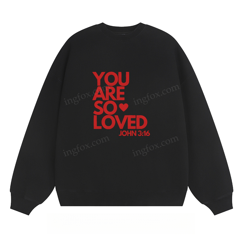 "You Are So Loved" - Classic Unisex Fit Crewneck Sweatshirt