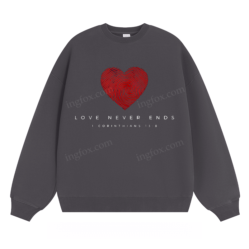 "Love Never Ends" - Classic Unisex Fit Crewneck Sweatshirt