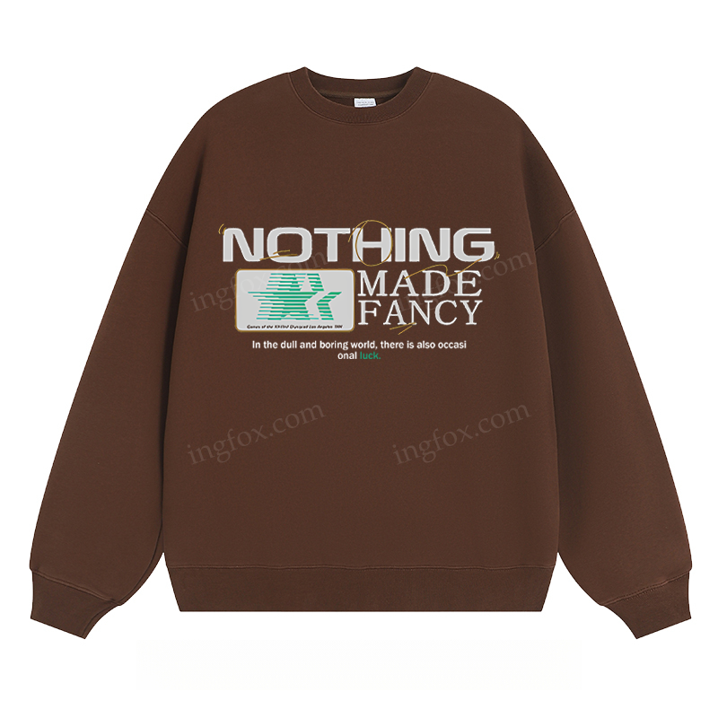 "NOTHING MADE FANCY" - Classic Unisex Fit Crewneck Sweatshirt