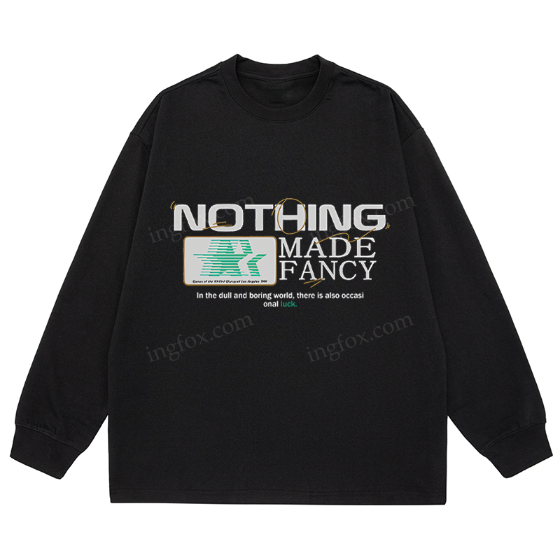 "Nothing Made Fancy" Slogan - Classic Unisex Fit Cotton Long Sleeve Tee