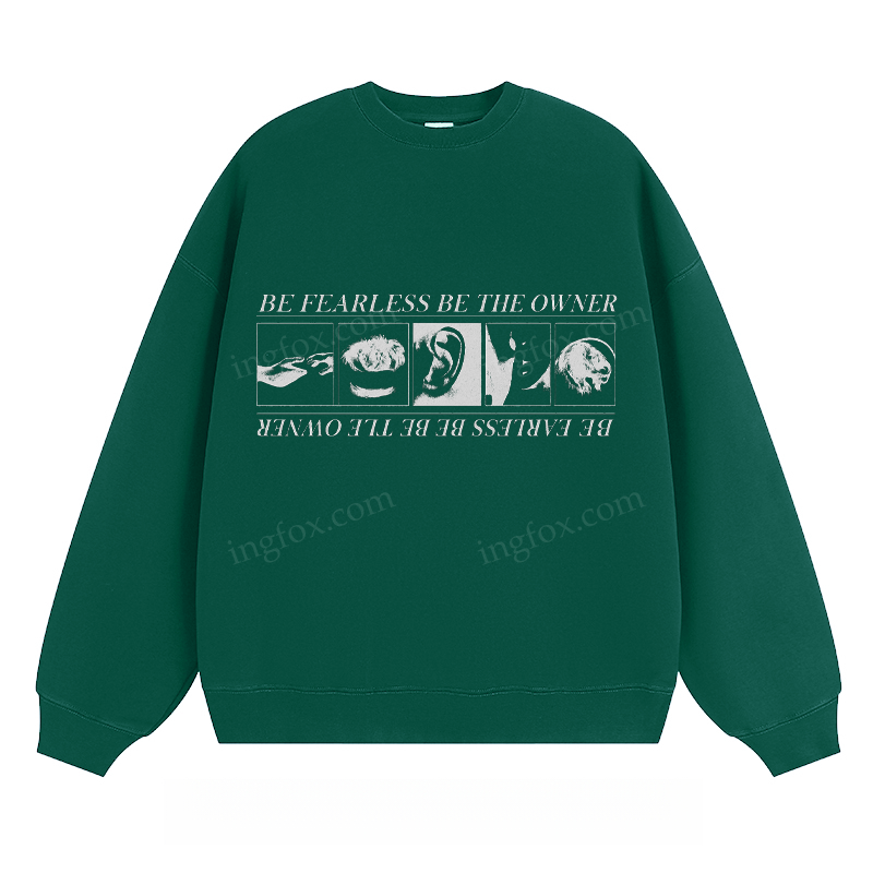"Be Fearless Be The Owner" - Classic Unisex Fit Crewneck Sweatshirt