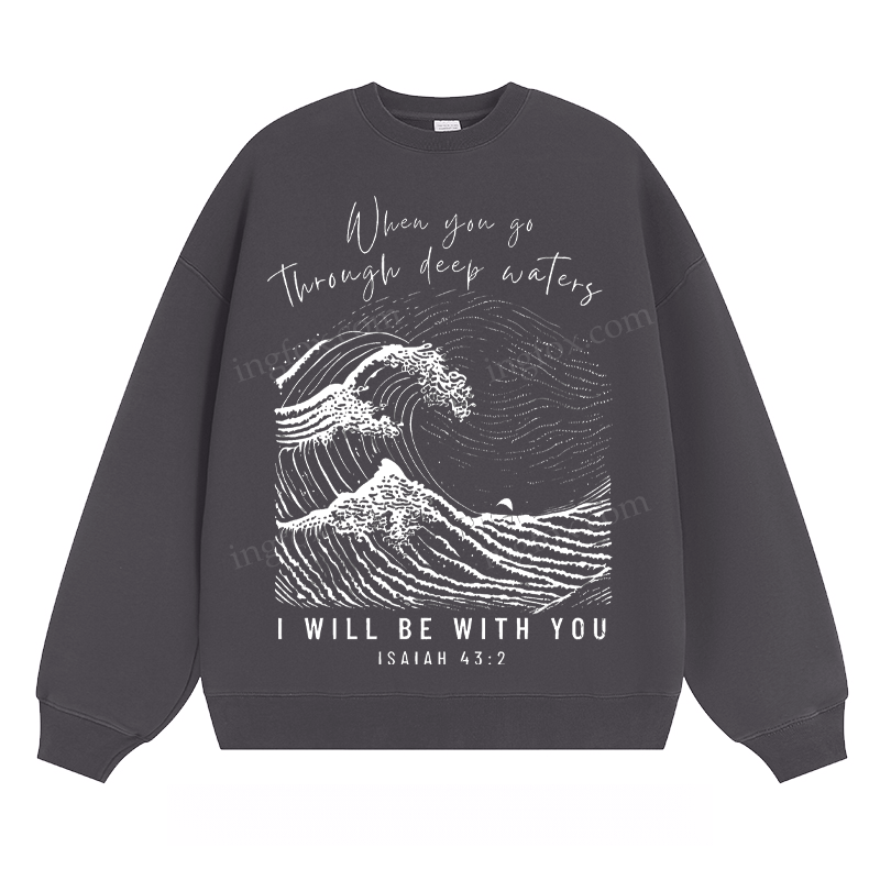 Isaiah 43:2 Inspirational - Classic Unisex Fit Crewneck Sweatshirt