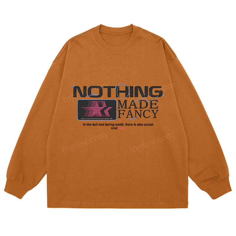 "Nothing Made Fancy" Slogan - Classic Unisex Fit Cotton Long Sleeve Tee