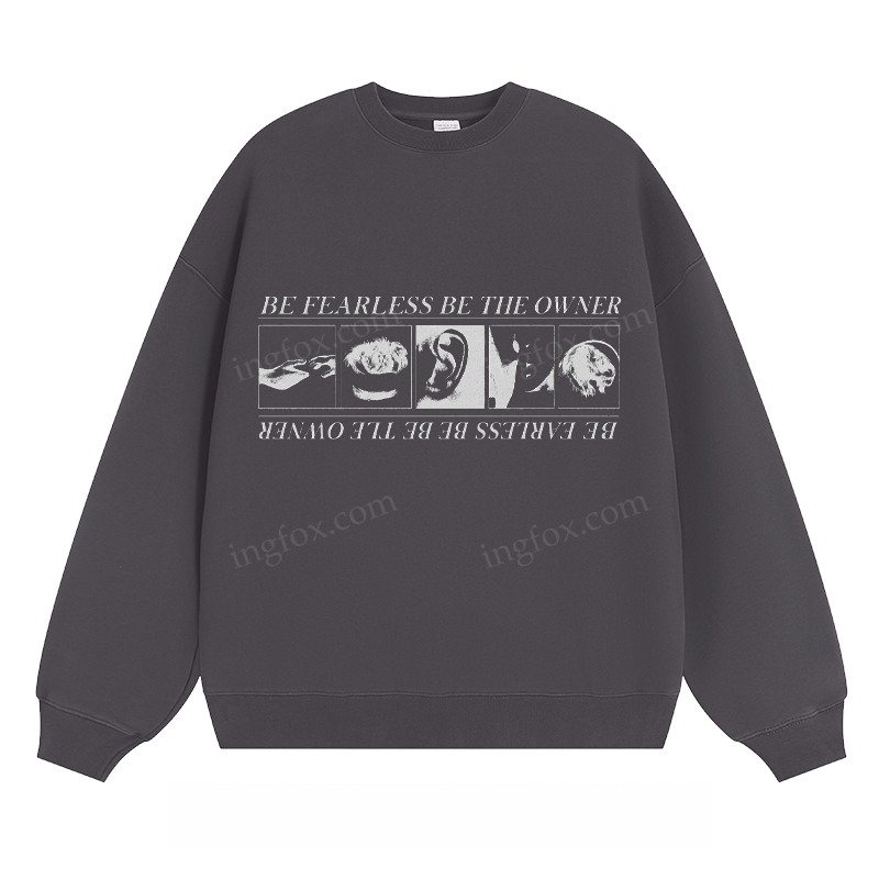 "Be Fearless Be The Owner" - Classic Unisex Fit Crewneck Sweatshirt
