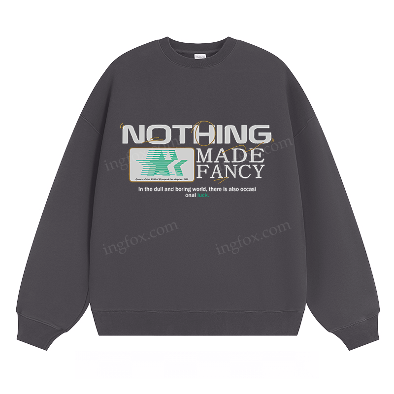 "NOTHING MADE FANCY" - Classic Unisex Fit Crewneck Sweatshirt