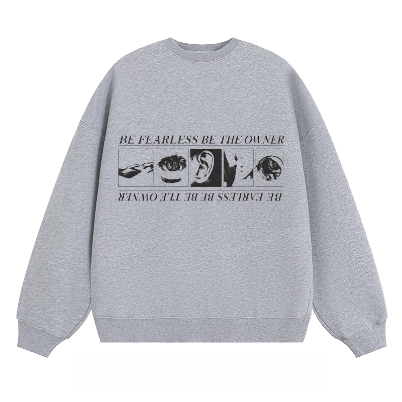 "Be Fearless Be The Owner" - Classic Unisex Fit Crewneck Sweatshirt