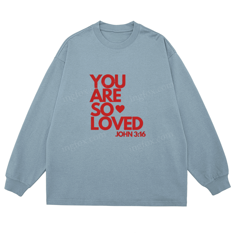 "You Are So Loved" Biblical Quote - Classic Unisex Fit Cotton Long Sleeve Tee