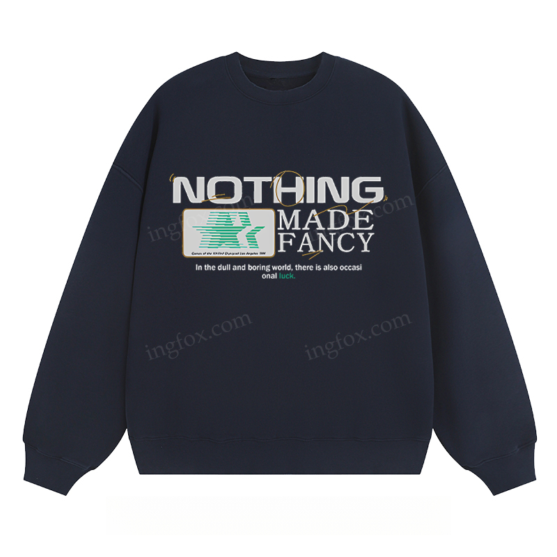 "NOTHING MADE FANCY" - Classic Unisex Fit Crewneck Sweatshirt
