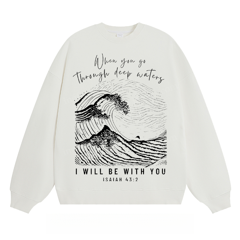 Isaiah 43:2 Inspirational - Classic Unisex Fit Crewneck Sweatshirt