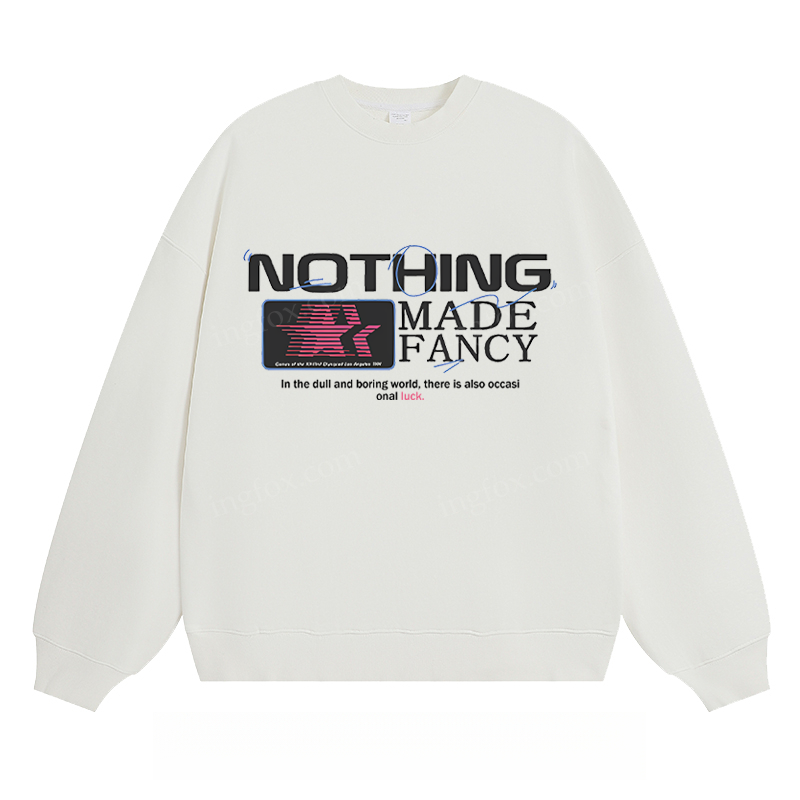 "NOTHING MADE FANCY" - Classic Unisex Fit Crewneck Sweatshirt