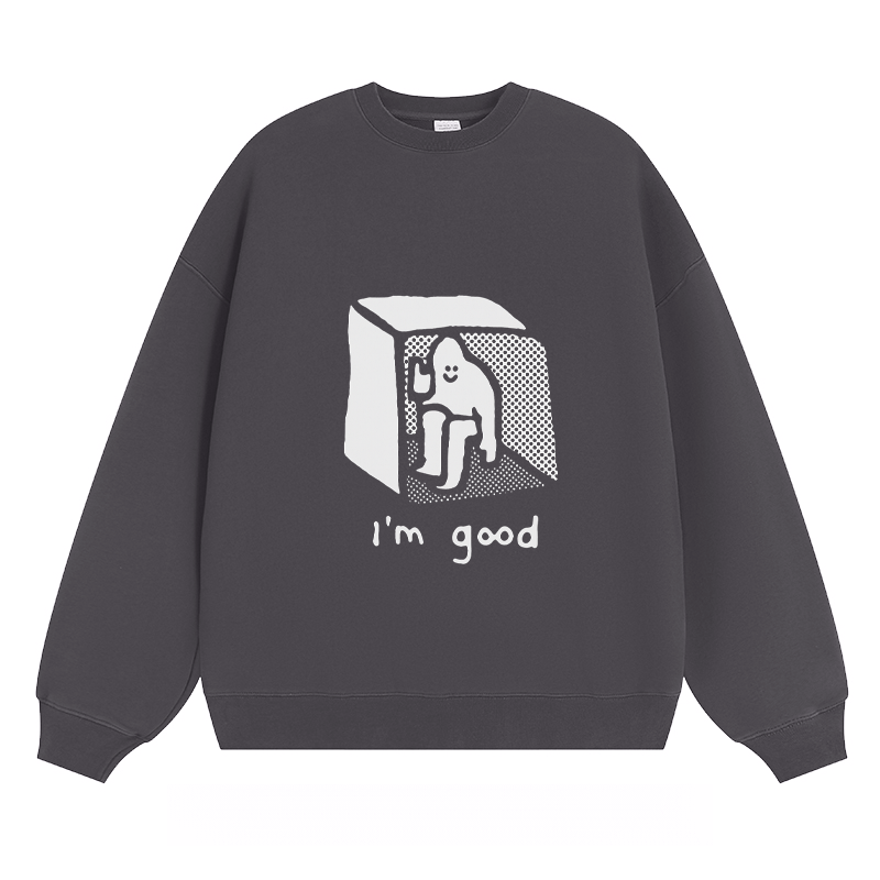 I'm Good - Classic Unisex Fit Crewneck Sweatshirt