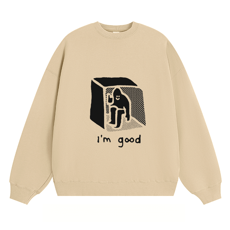I'm Good - Classic Unisex Fit Crewneck Sweatshirt