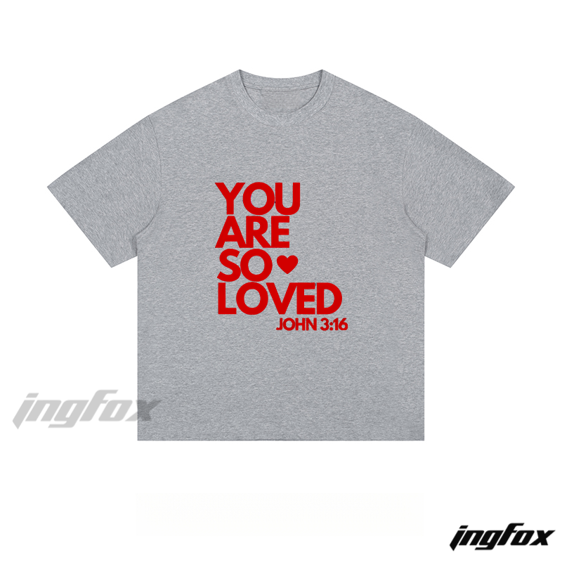 "YOU ARE SO LOVED" John 3:16 - Loose Fit Short Sleeve T-Shirt