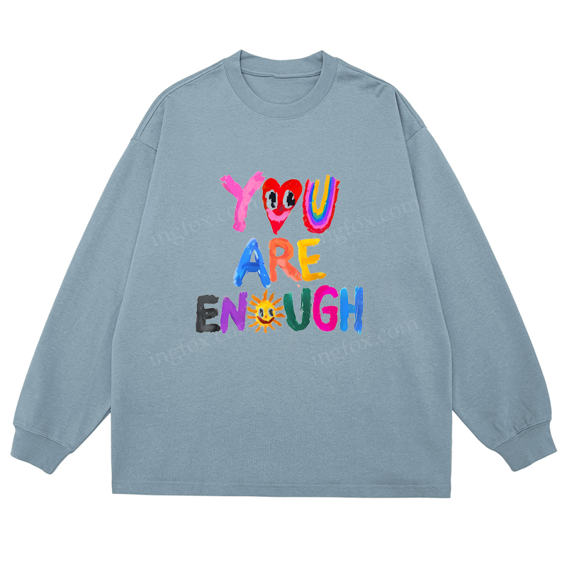 "You Are Enough" - Classic Unisex Fit Cotton Long Sleeve Tee