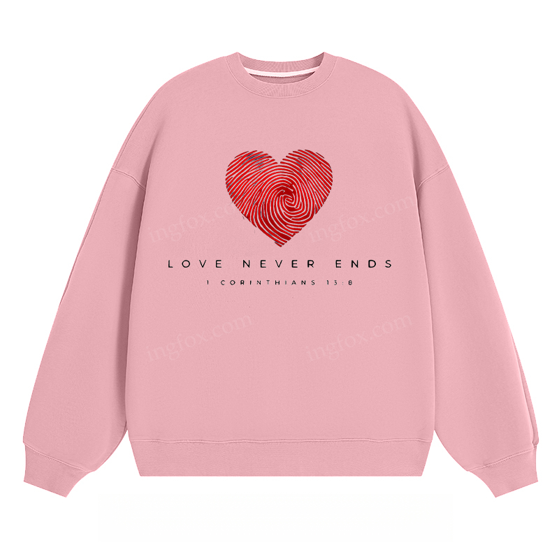 "Love Never Ends" - Classic Unisex Fit Crewneck Sweatshirt