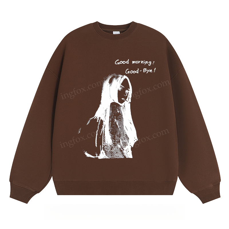 Good Morning Good - Bye - Classic Unisex Fit Crewneck Sweatshirt