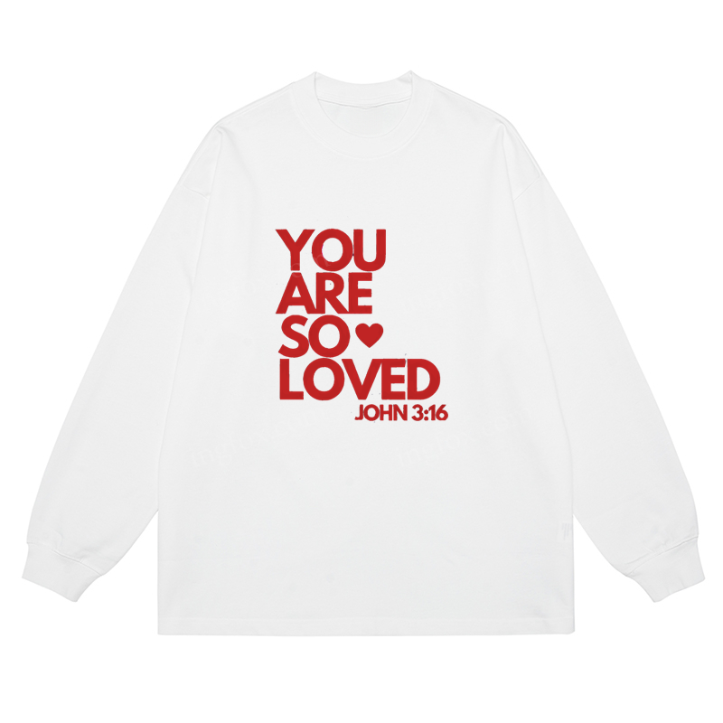 "You Are So Loved" Biblical Quote - Classic Unisex Fit Cotton Long Sleeve Tee